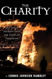 Produktbild: The Charity: One Girl's Journey Into the Heart of Terrorism