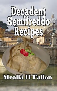 Produktbild: Decadent Semifreddo Recipes