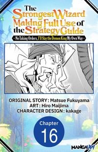 Produktbild: The Strongest Wizard Making Full Use of the Strategy Guide -No Taking Orders, I'll Slay the Demon King My Own Way- #016