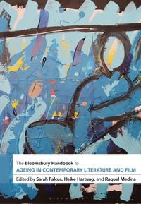 Produktbild: The Bloomsbury Handbook to Ageing in Contemporary Literature and Film