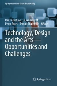 Produktbild: Technology, Design and the Arts - Opportunities and Challenges