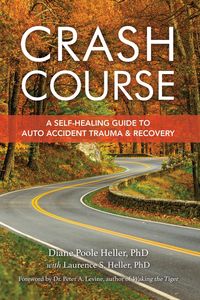 Bild vom Artikel Crash Course: A Self-Healing Guide to Auto Accident Trauma and Recovery vom Autor Diane Poole Heller