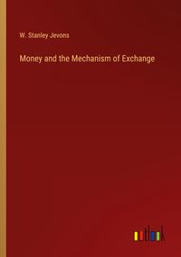 Produktbild: Money and the Mechanism of Exchange