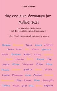Produktbild: Die coolsten Vornamen f&uuml;r M&auml;dchen - Das aktuelle Namenbuch mit den trendigsten M&auml;dchennamen