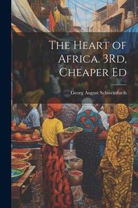 Produktbild: The Heart of Africa. 3Rd, Cheaper Ed