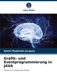Produktbild: Grafik- und Eventprogrammierung in JAVA