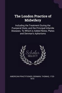 Produktbild: The London Practice of Midwifery