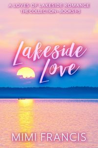 Produktbild: Lakeside Love: The Collection Books 1-3 (The Loves of Lakeside, #7)