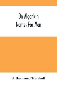 Produktbild: On Algonkin Names For Man