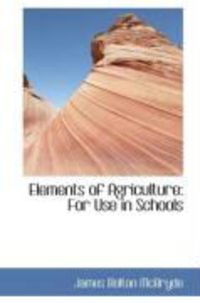Produktbild: Elements of Agriculture: For Use in Schools