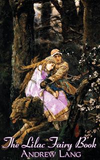 Produktbild: The Lilac Fairy Book, Edited by Andrew Lang, Fiction, Fairy Tales, Folk Tales, Legends & Mythology