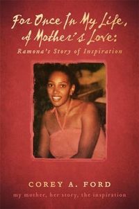 Produktbild: For Once In My Life, A Mother's Love: Ramona's Story of Inspiration