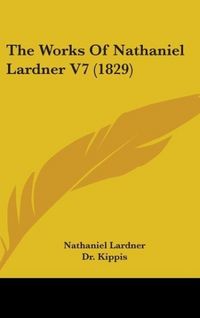 Produktbild: Lardner, N: Works Of Nathaniel Lardner V7 (1829)