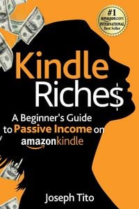 Produktbild: Kindle Riches A Beginner's Guide to Passive Income on Amazon Kindle