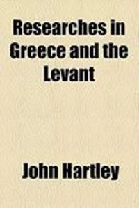 Produktbild: Researches in Greece and the Levant