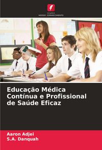 Produktbild: Educa&ccedil;&atilde;o M&eacute;dica Cont&iacute;nua e Profissional de Sa&uacute;de Eficaz