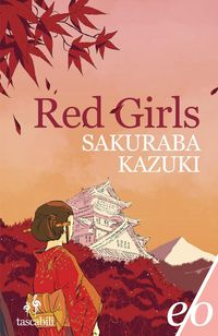 Produktbild: Red girls. La leggenda della famiglia Akakuchiba