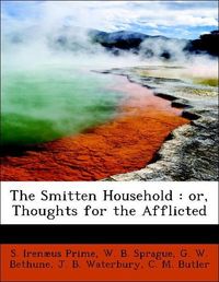 Produktbild: Prime, S: Smitten Household : or, Thoughts for the Afflicted