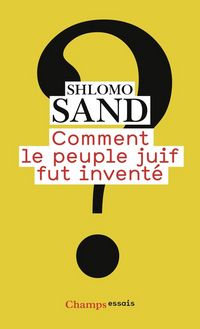 Produktbild: Comment le Peuple Juif Fut Invente : De la Bible au Sionisme