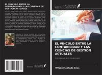 Produktbild: El V&iacute;nculo Entre La Contabilidad Y Las Ciencias De Gesti&oacute;n Actuales