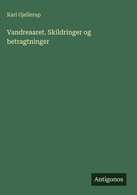 Produktbild: Vandreaaret. Skildringer og betragtninger