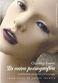 Produktbild: La curva pornogr&aacute;fica : el sufrimiento sin sentido y la tecnolog&iacute;a