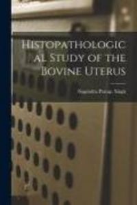 Produktbild: Histopathological Study of the Bovine Uterus