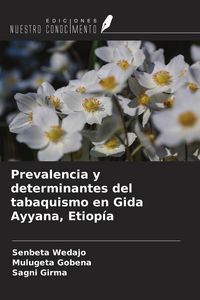 Produktbild: Prevalencia y determinantes del tabaquismo en Gida Ayyana, Etiop&iacute;a