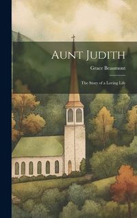 Produktbild: Aunt Judith: The Story of a Loving Life