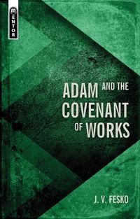 Produktbild: Fesko, J: Adam and the Covenant of Works