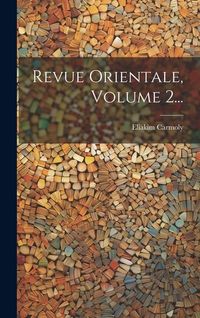 Produktbild: Revue Orientale, Volume 2...