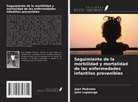 Produktbild: Seguimiento de la morbilidad y mortalidad de las enfermedades infantiles prevenibles