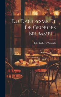 Produktbild: Du Dandysme Et De Georges Brummell