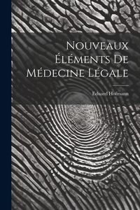 Produktbild: Nouveaux &Eacute;l&eacute;ments De M&eacute;decine L&eacute;gale