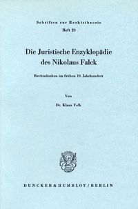 Bild vom Artikel Die Juristische Enzyklopädie des Nikolaus Falck. vom Autor Klaus Volk