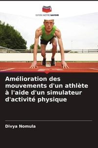 Produktbild: Am&eacute;lioration des mouvements d'un athl&egrave;te &agrave; l'aide d'un simulateur d'activit&eacute; physique