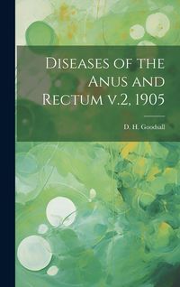 Produktbild: Diseases of the Anus and Rectum v.2, 1905