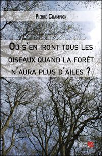Produktbild: Ou s'en iront tous les oiseaux quand la foret n'aura plus d'ailes ?
