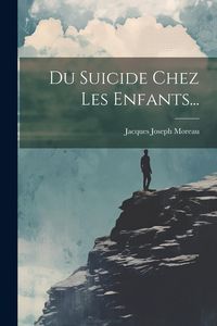Produktbild: Du Suicide Chez Les Enfants...