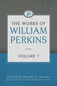 Produktbild: The Works of William Perkins, Volume 7