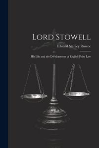Produktbild: Lord Stowell: His Life and the Development of English Prize Law