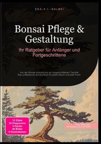 Produktbild: Bonsai Pflege &amp; Gestaltung: Ihr Ratgeber f&uuml;r Anf&auml;nger und Fortgeschrittene