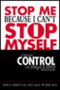Produktbild: Stop Me Because I Can't Stop Myself: Taking Control of Impulsive Behavior