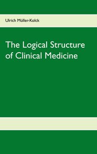 Produktbild: The Logical Structure of Clinical Medicine