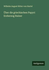 Produktbild: &Uuml;ber die griechischen Papyri Erzherzog Rainer