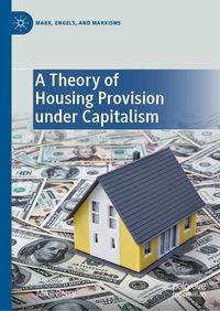 Produktbild: A Theory of Housing Provision under Capitalism