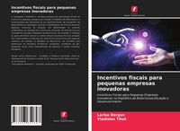 Produktbild: Incentivos fiscais para pequenas empresas inovadoras
