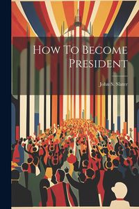 Produktbild: How To Become President