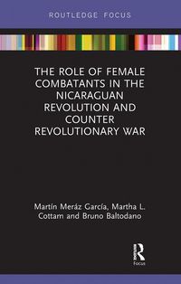 Produktbild: Baltodano, B: Role of Female Combatants in the Nicaraguan Re