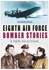 Produktbild: McLachlan, I: Eighth Air Force Bomber Stories